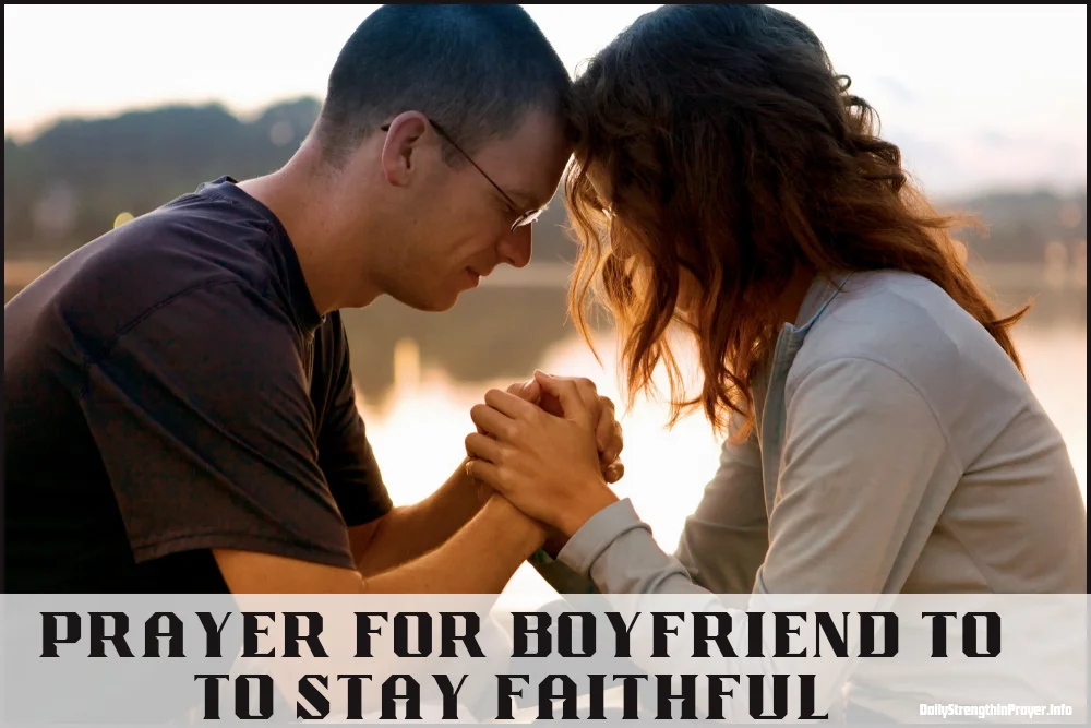Prayer For boyfriend to to stay faithful