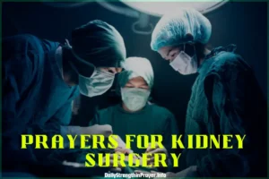 Prayer for kidney surgery