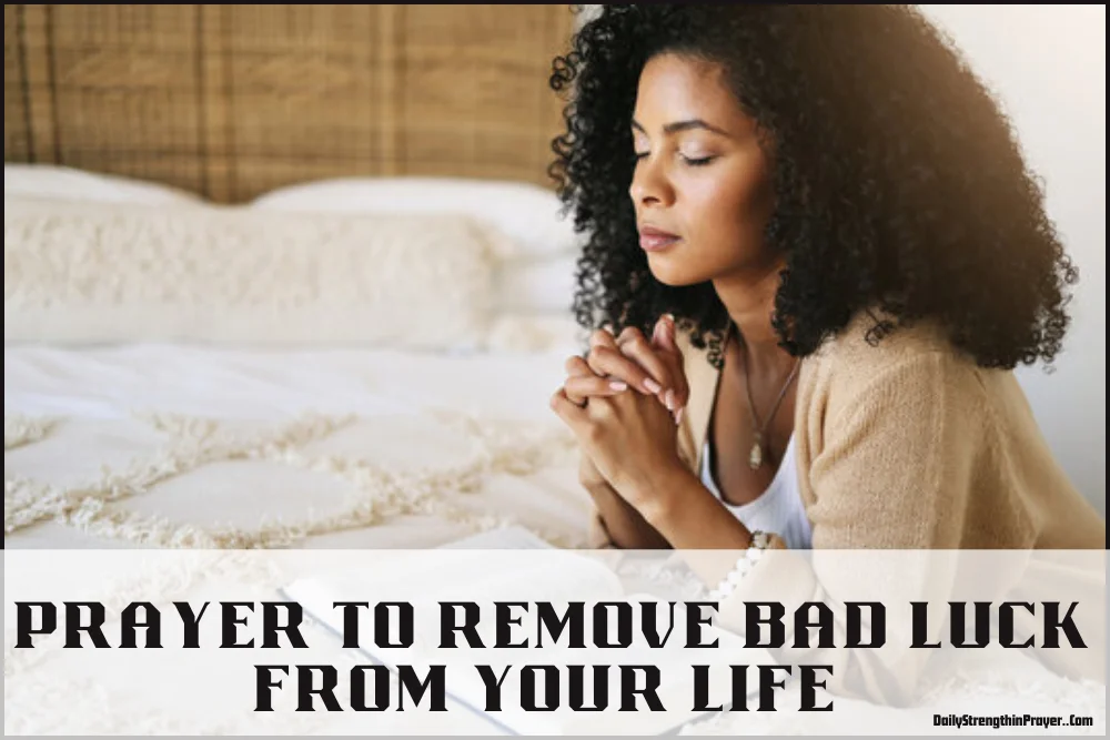 Prayer to remove bad luck from your life