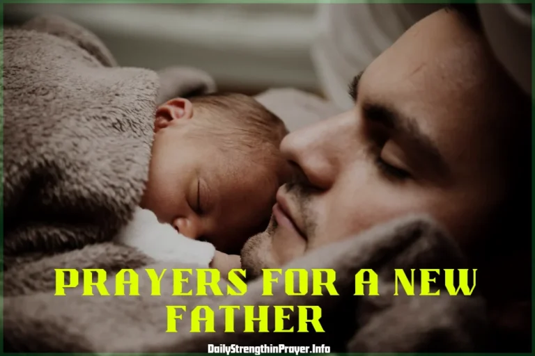 15 Encouraging Prayers For A New Father