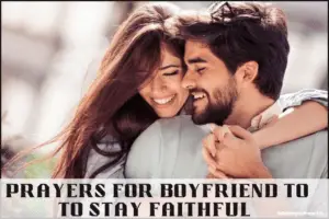 Prayers for boyfriend to stay faithful