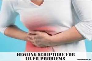 20 Healing Scriptures for Liver to Pray Over Yourself (With Commentary)