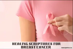 20 Healing Scriptures for Breast Cancer to Pray Daily (With Commentary)