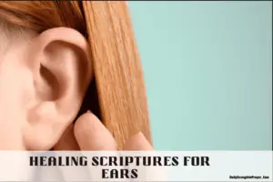20 Healing Scriptures for Ear Problems to Pray Daily (KJV)