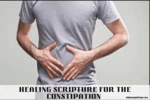 20 Healing Scriptures for Constipation to Pray Over Yourself (With Commentary)
