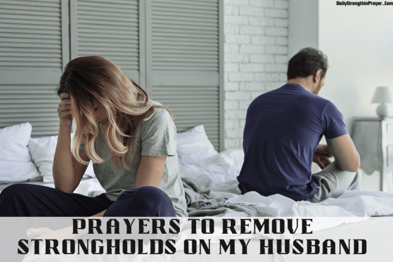 Prayers to Remove Strongholds on My Husband