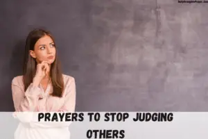 16 Sincere Prayers to Stop Judging Others