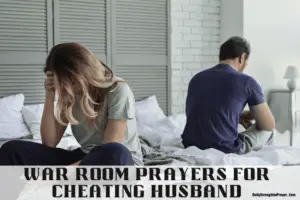 16  Effective War Room Prayers for Cheating Husband
