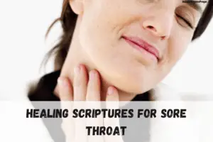 20 Powerful Healing Scriptures for Sore Throat  (KJV)