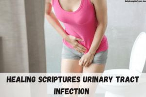 18 Healing Scriptures Urinary Tract Infection (With Commentary)