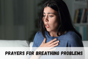 17 Healing Prayers for Breathing Problems (With Scriptures)