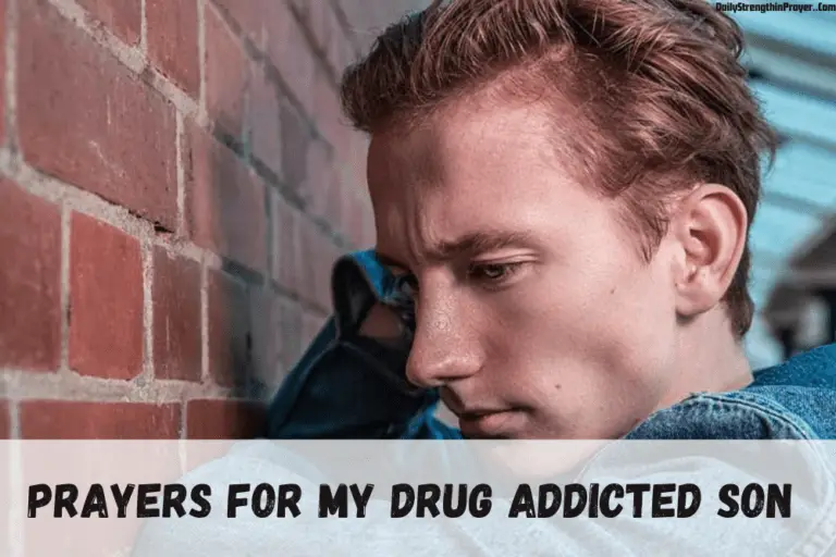 Prayers for my Drug Addicted Son