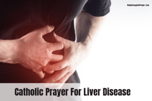 15 Catholic Prayers for Liver Disease (With Scriptures)