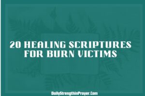 Healing Scriptures for burn victims