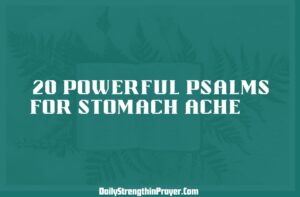 Psalms for Stomach Ache