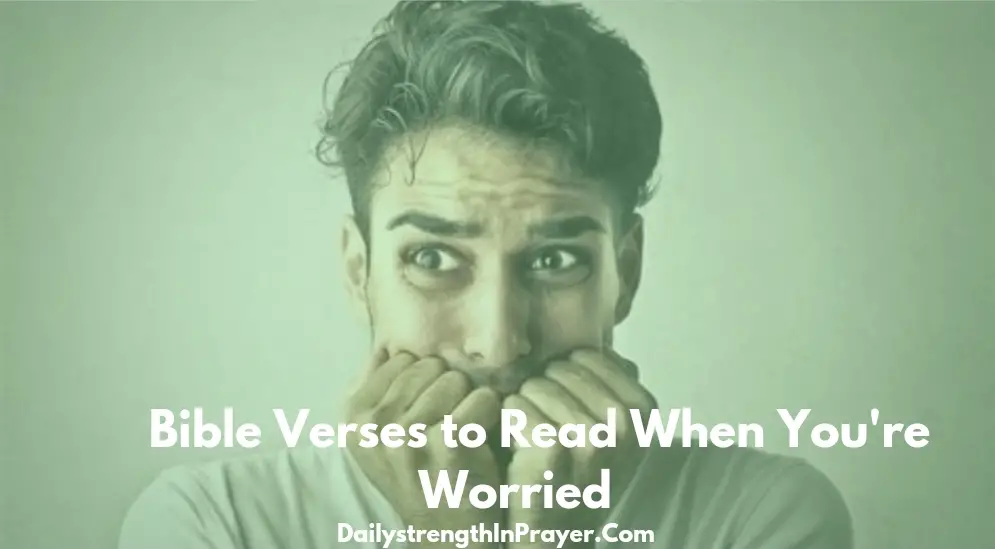 Bible Verses to Read when you are worried