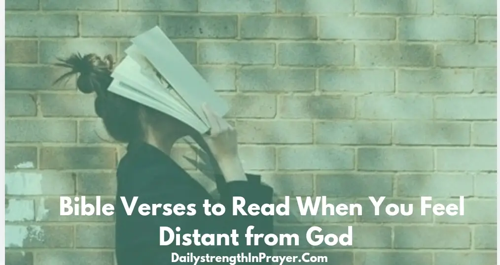 Bible Verses to Read when you feel distant from God