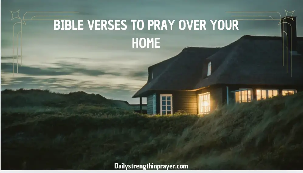 Bible Verses to pray over your home