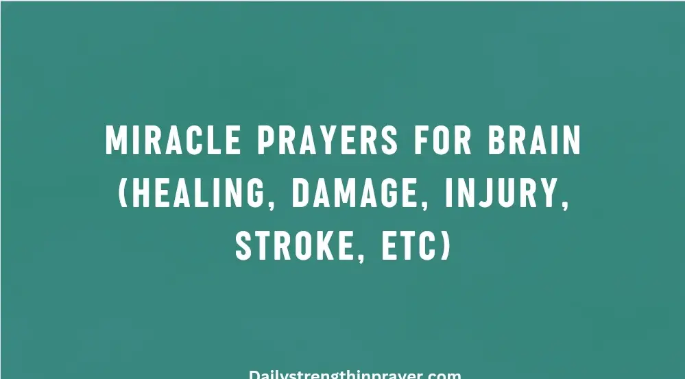 Miracle prayers for brain healing.