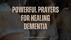 Powerful Prayers for Healing Dementia