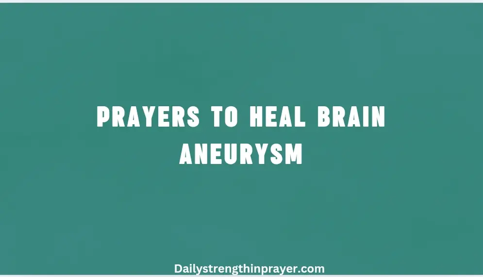 Prayers to heal brain aneurysm