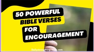 50 Most Uplifting Bible Verses for Encouragement