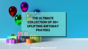 The Ultimate Collection of 50+ uplifting Birthday Prayers