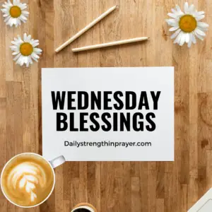 45 Beautiful Wednesday Blessings to Share and Pray [With Images]