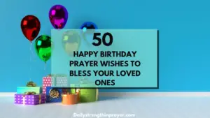 Happy Birthday Prayer Wishes to Bless Your Loved Ones