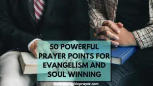 Prayer Points for Evangelism and Soul Winning