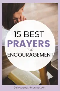 15 Powerful Prayers for Encouragement to Pray Daily