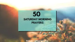 50 Powerful Saturday Morning Prayers and Blessings