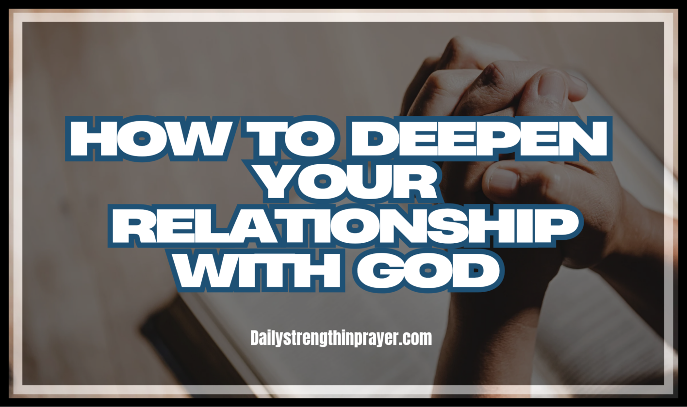 How to Deepen Your Relationship with God