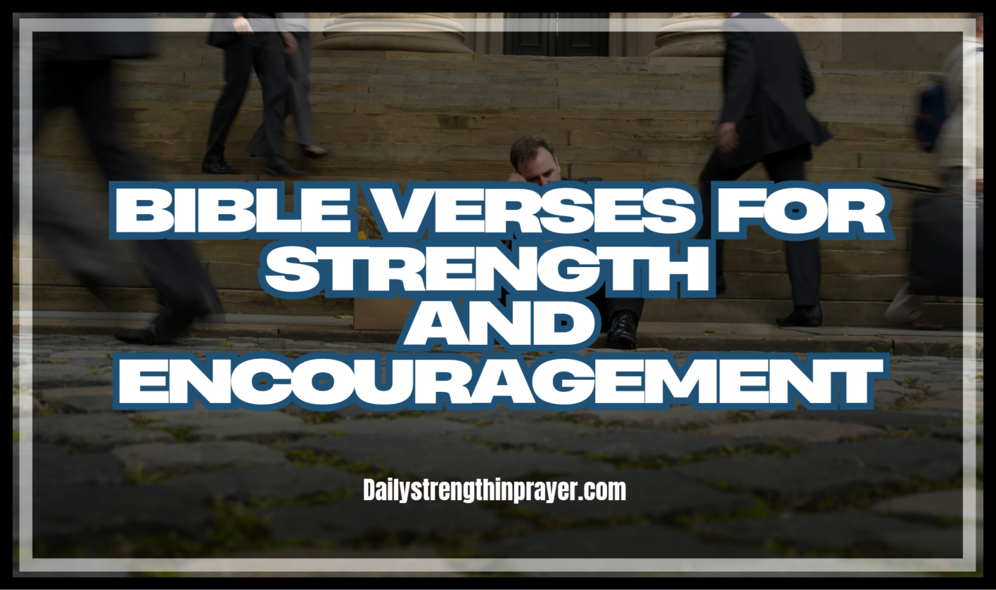 Scriptures for encouragement and strength