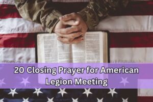 20 Closing Prayer for American Legion Meeting (Full List)