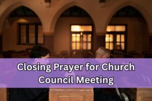 Best Closing Prayer for Church Council Meeting Guide