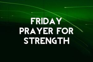 friday prayer for strength
