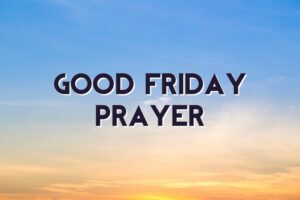 good friday prayer