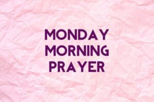 monday morning prayer