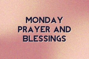 monday prayer and blessings