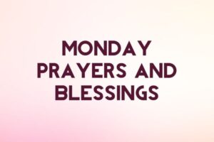 monday prayers and blessings