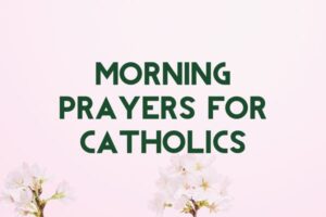 morning prayers for catholics