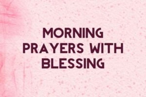 morning prayers with blessing