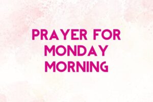 prayer for monday morning