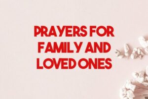 prayers for family and loved ones