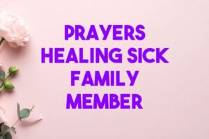 prayers healing sick family member