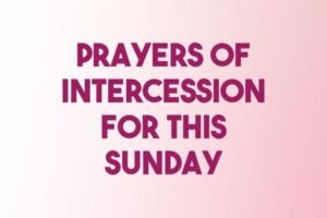 prayers of intercession for this sunday