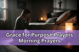 Grace for purpose prayers night time