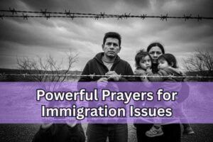Powerful Prayers for Immigration Issues