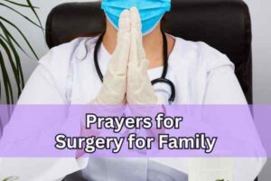 Prayers for Surgery for Family